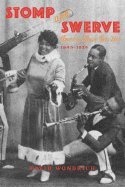 Stomp and Swerve : American Music Gets Hot, 1843Ã¯Â¿Â½1924