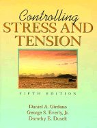 Controlling Stress and Tension : A Holistic Approach 5TH EDITION