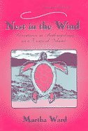 Nest in the Wind : Adventures in Anthropology on a Tropical Island 2ND EDITION