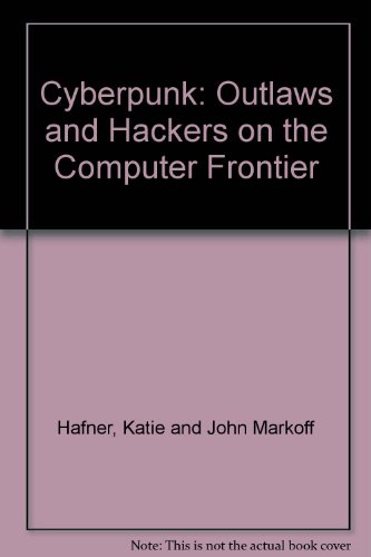 Cyberpunk : Outlaws and Hackers on the Computer Frontier, Revised Edition
