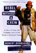 Rebel Without a Crew