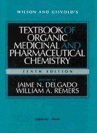 Wilson and Gisvolds Textbook of Organic Medicinal and Pharmaceutical Chemistry / Text Only" 10TH EDITION