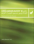 Macromedia Dreamweaver 8 with ASP, ColdFusion, and PHP: Training from the Source (text only)