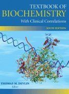 Textbook of Biochemistry With Clinical Correlations 6TH EDITION