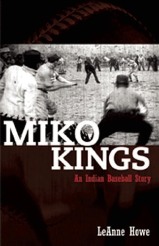 Miko Kings : An Indian Baseball Story 2ND EDITION