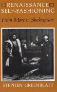 Renaissance Self-Fashioning : From More to Shakespeare