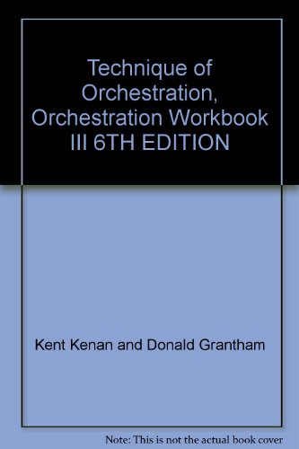 Technique of Orchestration, Orchestration Workbook III 6TH EDITION