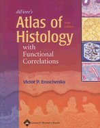 Difiores Atlas of Histology 10TH EDITION
