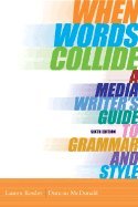 When Words Collide : A Media Writers Guide to Grammar and Style" 6TH EDITION Spiral Binding