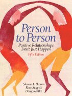 Person to Person : Positive Relationships Dont Just Happen" 5TH EDITION