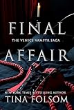 Final Affair: A taboo, titillating, and sexy, historical romantasy: vampire heroes shrouded in danger and mystery, exploring their darkest carnal desires (Venice Vampyr Book 2)