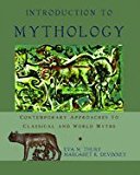 Introduction to Mythology : Contemporary Approaches to Classical and World Myths