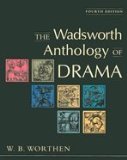 Wadsworth Anthology of Drama 4TH EDITION