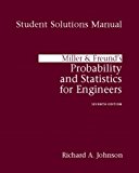 Miller and Freunds Probability and Statistics for Engineers - Student Solutions Manual" 7TH EDITION