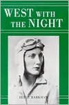 West with the Night by Beryl Markham