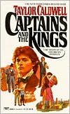 The Captains and the Kings: The Story of an American Dynasty by Taylor Caldwell