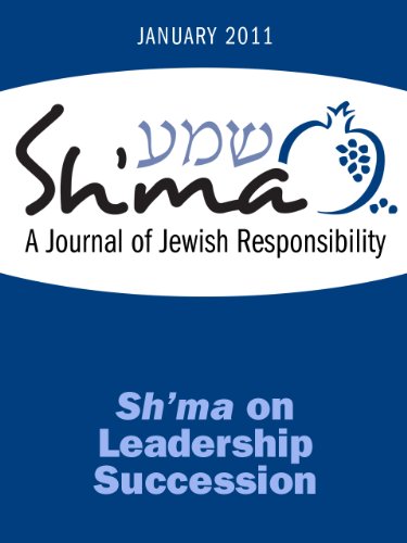 Sh'ma on Leadership Succession (Sh'ma Journal: Independent Thinking on Contemporary Judaism Book 41)