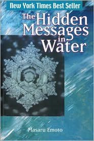 The Hidden Messages in Water by Masaru Emoto, David A. Thayne (Translator)