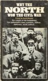 Why the North Won the Civil War (The collapse of the Confederacy. Five authoritative views: economic, military, diplomatic, social, political.)