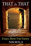 That Is That: Essays About True Nature