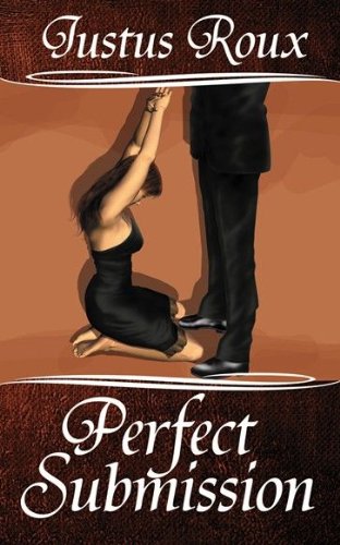 Perfect Submission (Dom/sub Trilogy Book 3)