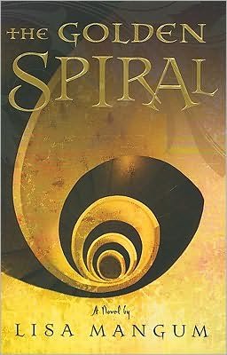 Lisa Mangum'sThe Golden Spiral (Book 2 in the Hourglass Door Trilogy) [Hardcover](2010