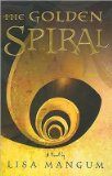 Lisa Mangum'sThe Golden Spiral (Book 2 in the Hourglass Door Trilogy) [Hardcover](2010