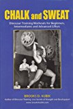 CHALK AND SWEAT: Dinosaur Training Workouts for Beginners, Intermediates and Advanced Lifters.