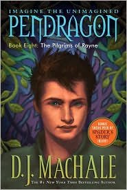 The Pilgrims of Rayne (Pendragon Series #8) by D. J. MacHale