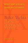 Higher Algebra: a Sequel to Elementary Algebra for Schools