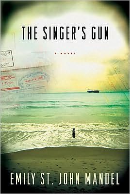 Emily St. John Mandel'sThe Singer's Gun [Hardcover](2010)