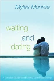 Waiting and Dating by Myles Munroe