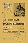 The First Three Books of Euclid's Elements of Geometry from the text of Dr. Robert Simson. Together with Various Useful Theorems and Problems as Geometrical Exercises on Each Book
