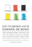 Six Thinking Hats : An Essential Approach to Business Management from the Creator of Lat. Thinking