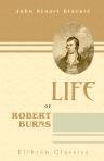 Life of Robert Burns. Series: "Great Writers", edited by Eric S. Robertson