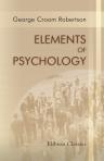 Elements of Psychology. Edited from the Notes of Lectures Delivered at the College, 1870-1892, by C. A. Foley Rhys Davids