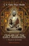 Psalms of the Early Buddhists. By Mrs. Rhys Davids. 1. Psalms of the Sisters.