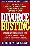 Divorce Busting: A Step-By-Step Approach to Making Your Marriage Loving Again by Michele Weiner Davis