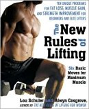 The New Rules of Lifting: Six Basic Moves for Maximum Muscle by Lou Schuler, Alwyn Cosgrove