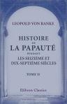 Histoire de la Papaut? pendant les seizi?me et dix-septi?me si?cles. Traduite de l'allemand par J.-B. Haiber. Publi?e, augment?e d'une introduction et de nombreuses notes historiques et critiques, continu?e jusqu'? nos jours par A. de Saint-Cheron. Tome 2