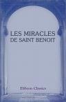 Les miracles de Saint Benoit. ?crits par Adrevald, Aimoin, Andr?, Raoul Tortaire et Hugues de Sainte Marie, moines de Fleury. R?unis et publi?s pour la Soci?t? de l'histoire de France par E. De Certain