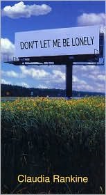 Don't Let Me Be Lonely by Claudia Rankine