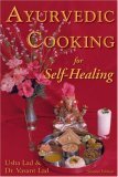 Ayurvedic Cooking for Self Healing [Paperback]