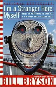 I'm a Stranger Here Myself: Notes on Returning to America after Twenty Years Away by Bill Bryson