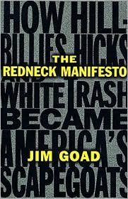 The Redneck Manifesto by Jim Goad, Leslie Phillips (Designed by)
