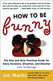 How to Be Funny by Jon Macks