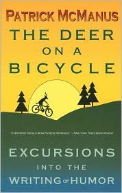 The Deer on a Bicycle: Excursions into the Writing of Humor by Patrick McManus