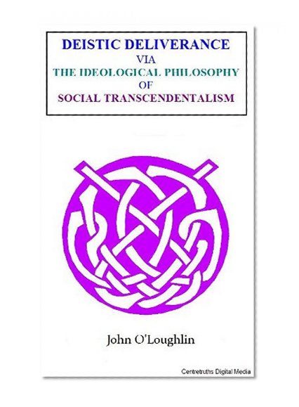 Deistic Deliverance: Via the Ideological Philosophy of Social Transcendentalism