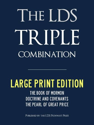 LARGE PRINT EDITION: LDS TRIPLE COMBINATION - Book of Mormon | Doctrine & Covenants | Pearl of Great Price - WITH FULL CHAPTER HEADINGS (ILLUSTRATED) (Latter Day Saints LDS)