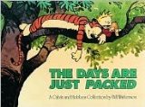 The Days Are Just Packed: A Calvin and Hobbes Collection by Bill Watterson